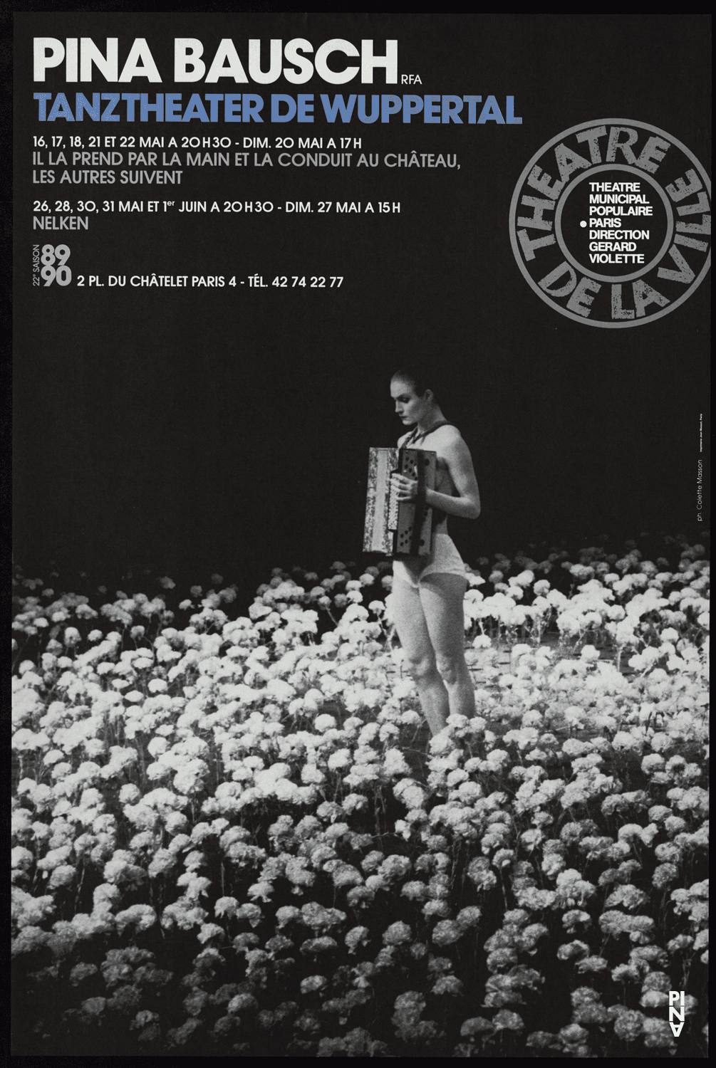Poster for “He Takes Her by The Hand and Leads Her Into the Castle, The Others Follow” and “Nelken (Carnations)” by Pina Bausch in Paris, 05/16/1990 – 06/01/1990
