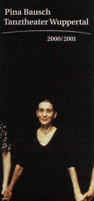 Season programme for “Masurca Fogo”, “Palermo Palermo”, “Der Fensterputzer (The Window Washer)” and more by Pina Bausch with Tanztheater Wuppertal and “Kontakthof. With Ladies and Gentlemen over 65” by Pina Bausch with Kontakthof-Ensemble Damen und Herren ab ´65 in in Athens, Bologna, Cairo and more, 08/30/2000 – 07/08/2001