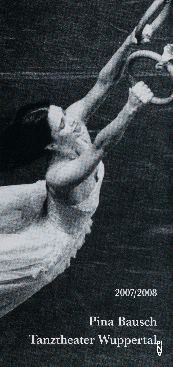 Programme de la saison pour « Café Müller », « Le Sacre du printemps », « Masurca Fogo » et autres de Pina Bausch avec Tanztheater Wuppertal et « Kontakthof. Avec des dames et messieurs de plus de 65 ans » de Pina Bausch avec Kontakthof-Ensemble Damen und Herren ab ´65 à Lisbonne, Londres, Paris et autres, 6 sept. 2007 – 1 juil. 2008