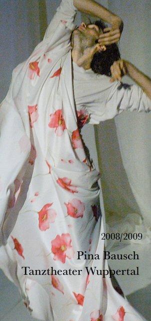 Season programme for “The Rite of Spring”, “Café Müller”, “Nelken (Carnations)” and more by Pina Bausch with Tanztheater Wuppertal, “Kontakthof. With Teenagers over 14” by Pina Bausch with Kontakthof-Ensemble Teenager ab ´14 and “Kontakthof. With Ladies and Gentlemen over 65” by Pina Bausch with Kontakthof-Ensemble Damen und Herren ab ´65 in in Barcelona, Düsseldorf, Escorial and more, 09/10/2008 – 07/18/2009